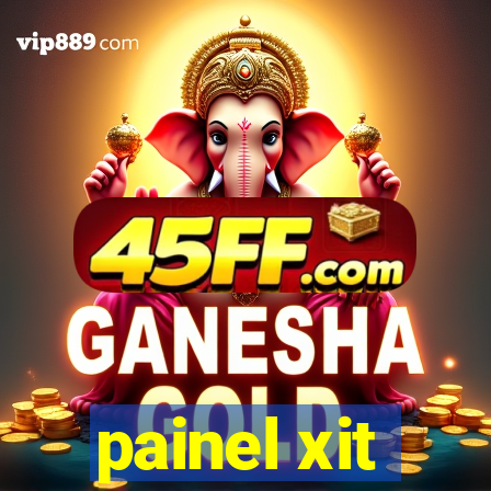 painel xit